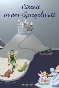 Eiszeit in der Spiegelwelt von Timm,  Andrea