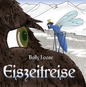 Eiszeitreise von Loose,  Holly, Müller,  Marion Alexa