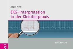 EKG-Interpretation in der Kleintierpraxis von Bernal,  Joaquin