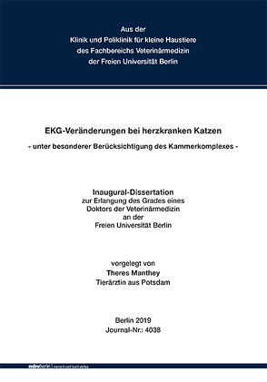 EKG-Veränderungen bei herzkranken Katzen – unter besonderer Berücksichtigung des Kammerkomplexes – von Manthey,  Theres