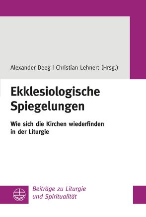 Ekklesiologische Spiegelungen von Deeg,  Alexander, Lehnert,  Christian