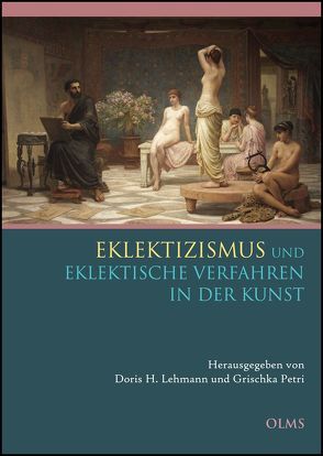 Eklektizismus und eklektische Verfahren in der Kunst von Lehmann,  Doris H., Petri,  Grischka