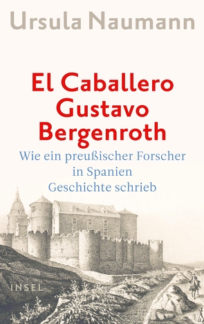 El Caballero Gustavo Bergenroth. von Naumann,  Ursula