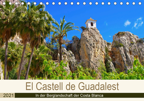 El Castell de Guadalest – In der Berglandschaft der Costa Blanca (Tischkalender 2021 DIN A5 quer) von LianeM