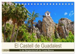 El Castell de Guadalest – In der Berglandschaft der Costa Blanca (Tischkalender 2024 DIN A5 quer), CALVENDO Monatskalender von LianeM,  LianeM