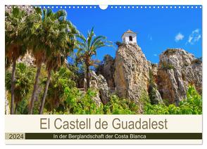 El Castell de Guadalest – In der Berglandschaft der Costa Blanca (Wandkalender 2024 DIN A3 quer), CALVENDO Monatskalender von LianeM,  LianeM