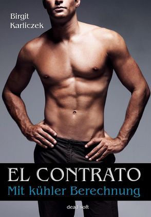 El contrato – Mit kühler Berechnung von Karliczek,  Birgit