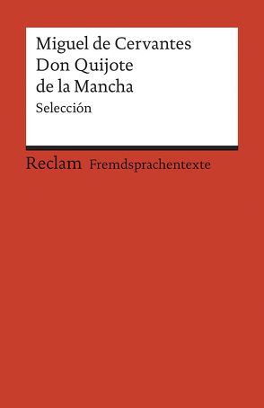 El ingenioso hidalgo Don Quijote de la Mancha von Cervantes,  Miguel de, Neuschäfer,  Hans-Jörg