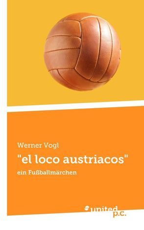 „el loco austriacos“ von Vogl,  Werner