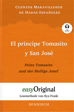 El príncipe Tomasito y San José / Prinz Tomasito und der Heilige Josef (Buch + Audio-CD) – Lesemethode von Ilya Frank – Zweisprachige Ausgabe Spanisch-Deutsch von Bauch,  Magdalena, Frank,  Ilya