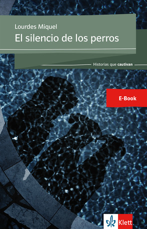 El silencio de los perros von López,  Lourdes Miquel