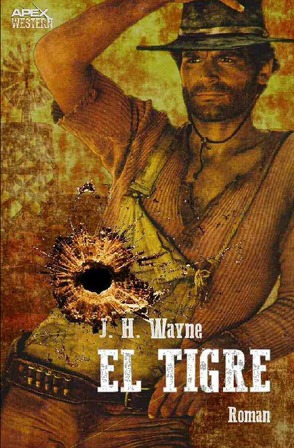 EL TIGRE von Wayne,  J. H.