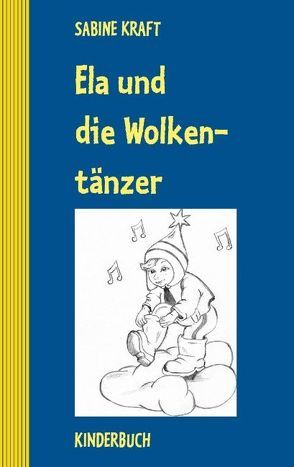 Ela und die Wolkentänzer von Kraft,  Sabine