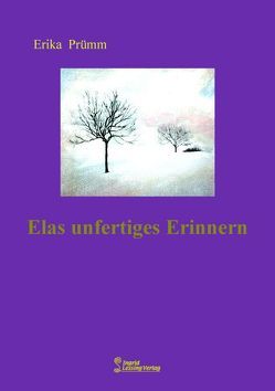 Elas unfertiges Erinnern von Prümm,  Erika