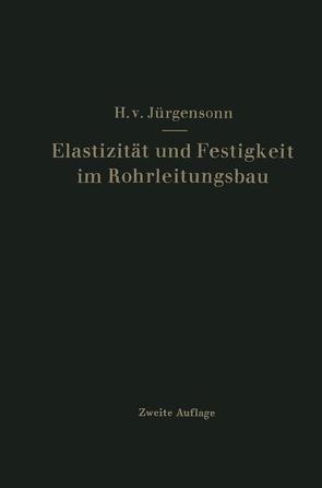 Elastizität und Festigkeit im Rohrleitungsbau von Jürgensonn,  Helmut von