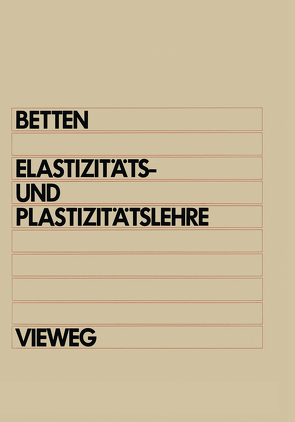 Elastizitäts- und Plastizitätslehre von Betten,  Josef