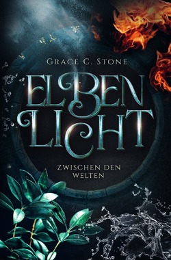 Elbenlicht Saga / Elbenlicht von Stone,  Grace C.