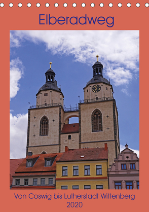 Elberadweg – Coswig bis Lutherstadt Wittenberg (Tischkalender 2020 DIN A5 hoch) von Bussenius,  Beate