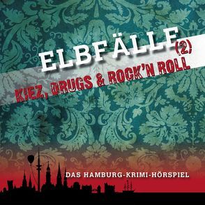 Elbfälle (2) – Kiez, Drugs & Rock´n Roll von Weißenburger,  Stefan