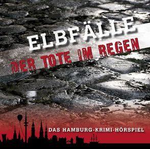 Elbfälle – Der Tote im Regen von Hanke,  Kathrin, Weißenburger,  Stefan