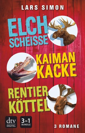 Elchscheiße – Kaimankacke – Rentierköttel von Simon,  Lars