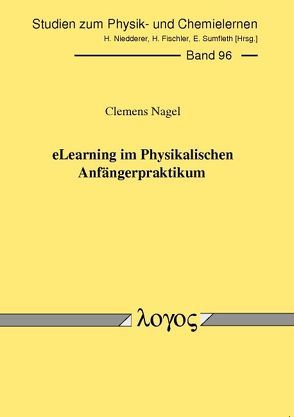 eLearning im Physikalischen Anfängerpraktikum von Nagel,  Clemens