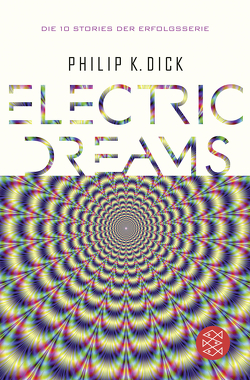 Electric Dreams von Dick,  Philip K, Mohr,  Thomas, Timmermann,  Klaus, Wasel,  Ulrike, Wohl,  Bela