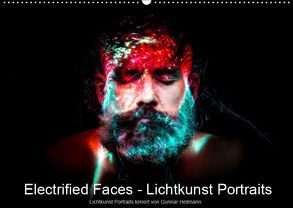 Electrified Faces – Lichtkunst Portraits (Wandkalender 2019 DIN A2 quer) von Heilmann,  Gunnar