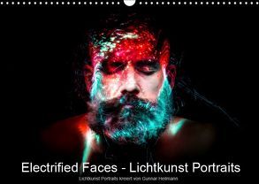 Electrified Faces – Lichtkunst Portraits (Wandkalender 2019 DIN A3 quer) von Heilmann,  Gunnar