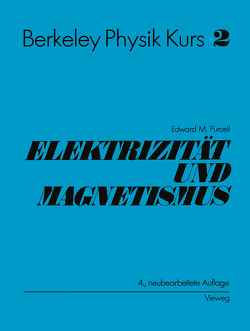 Electrizität und Magnetismus von Gerstenhauer,  E., Purcell,  Edward M.