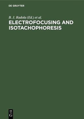 Electrofocusing and Isotachophoresis von Graesslin,  D., Radola,  B. J.