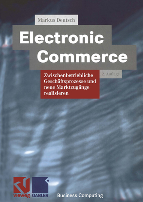 Electronic Commerce von Deutsch,  Markus