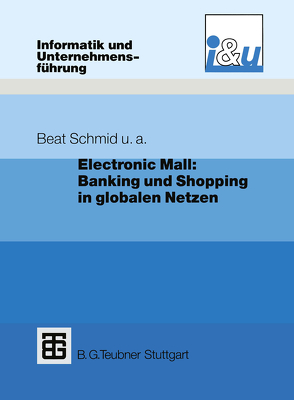 Electronic Mall: Banking und Shopping in globalen Netzen von Dratva,  Richard, Kuhn,  Christoph, Mausberg,  Paul, Meli,  Hans, Schmid,  Beat, Zimmermann,  Hans Dieter