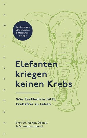 Elefanten kriegen keinen Krebs von Überall,  Andrea, Überall,  Florian