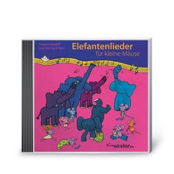 Elefantenlieder für kleine Mäuse von Bernard,  Margret, Brandt,  Susanne, Horn,  Reinhard