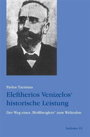 Eleftherios Venizelos‘ historische Leistung von Tzermias,  Pavlos