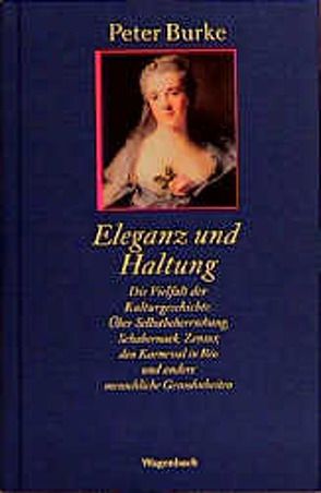 Eleganz und Haltung von Burke,  Peter, Wolf,  Matthias