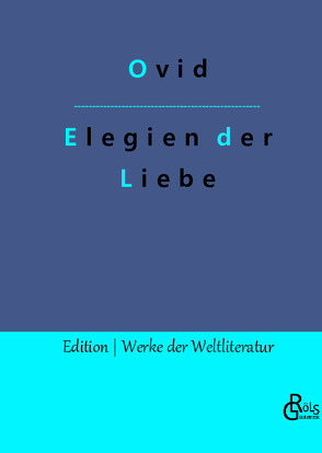 Elegien der Liebe von Gröls-Verlag,  Redaktion, Ovid