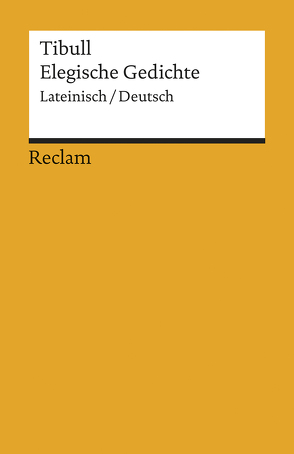 Elegische Gedichte von Lilienweiss,  Joachim, Malmsheimer,  Arne, Mojsisch,  Burkhard, Tibull