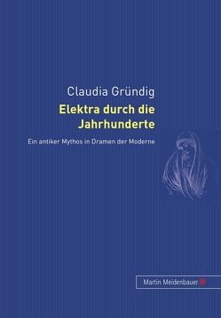 Elektra durch die Jahrhunderte von Gründig,  Claudia