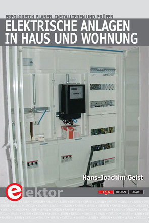 Elektrische Anlagen in Haus und Wohnung von Geist,  Hans-Joachim