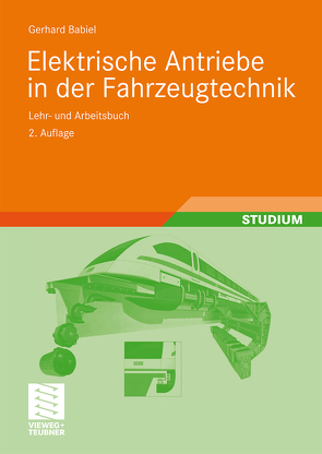 Elektrische Antriebe in der Fahrzeugtechnik von Babiel,  Gerhard