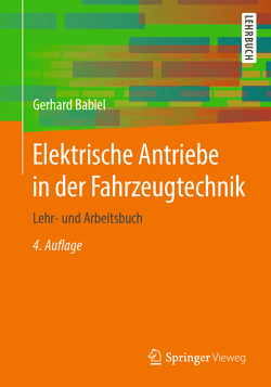 Elektrische Antriebe in der Fahrzeugtechnik von Babiel,  Gerhard