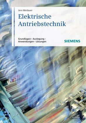 Elektrische Antriebstechnik von Weidauer,  Jens