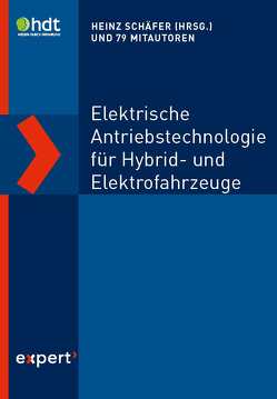 Elektrische Antriebstechnologie für Hybrid- und Elektrofahrzeuge von Schaefer,  Heinz