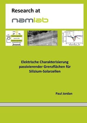 Elektrische Charakterisierung passivierender Grenzflächen für Silizium-Solarzellen von Jordan,  Paul