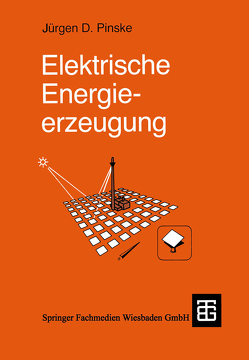 Elektrische Energieerzeugung von Pinske,  Jürgen