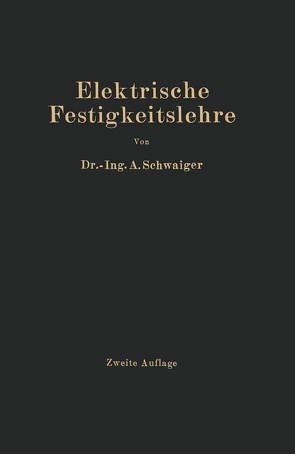 Elektrische Festigkeitslehre von Schwaiger,  A.