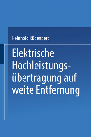 Elektrische Hochleistungsübertragung auf weite Entfernung von Rüdenberg,  Reinhold