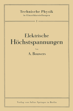 Elektrische Höchstspannungen von Bouwers,  A., Holst,  G., Meissner,  W.